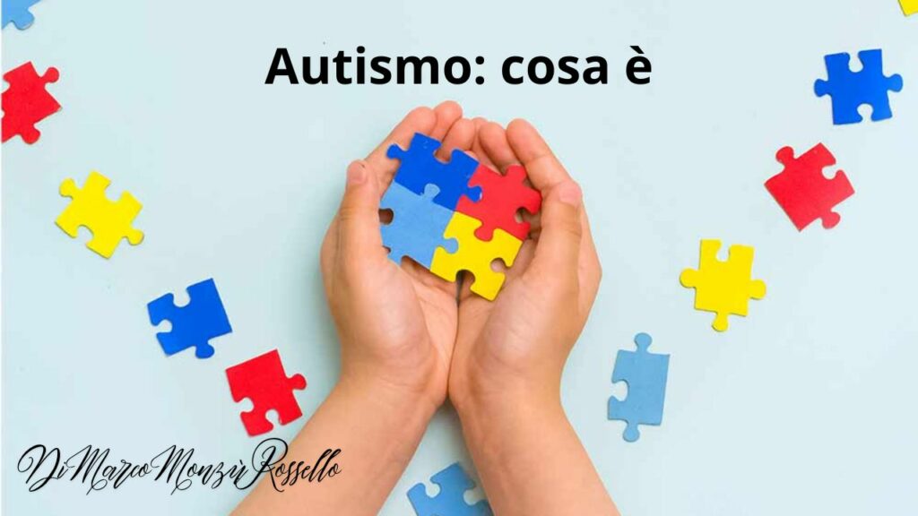 Autismo, cosa è