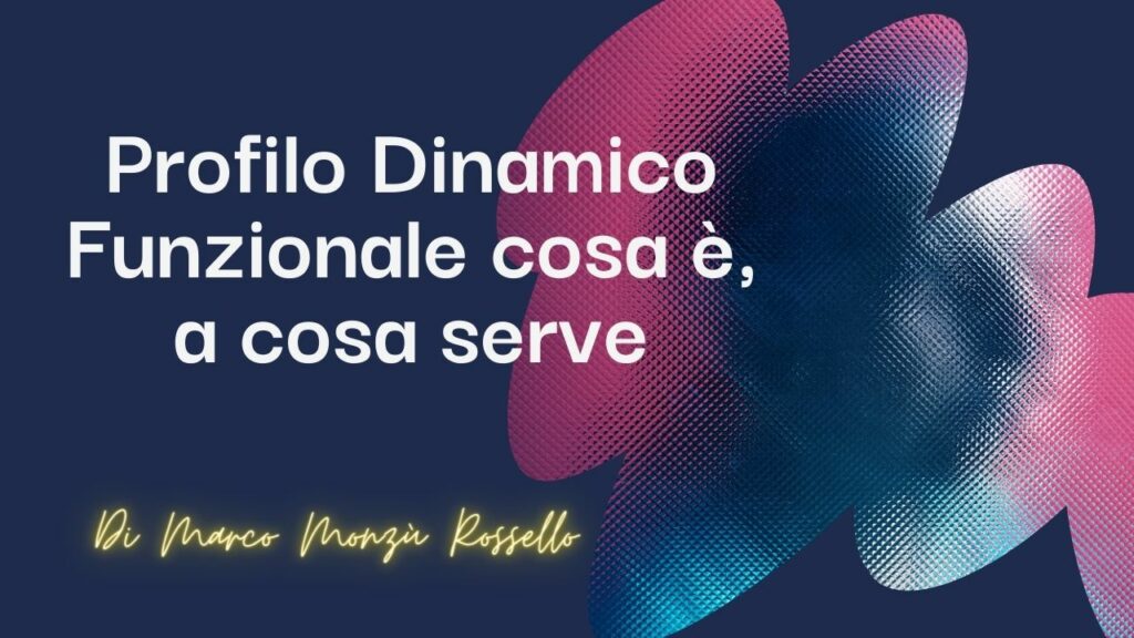 Profilo Dinamico Funzionale cosa è, a cosa serve