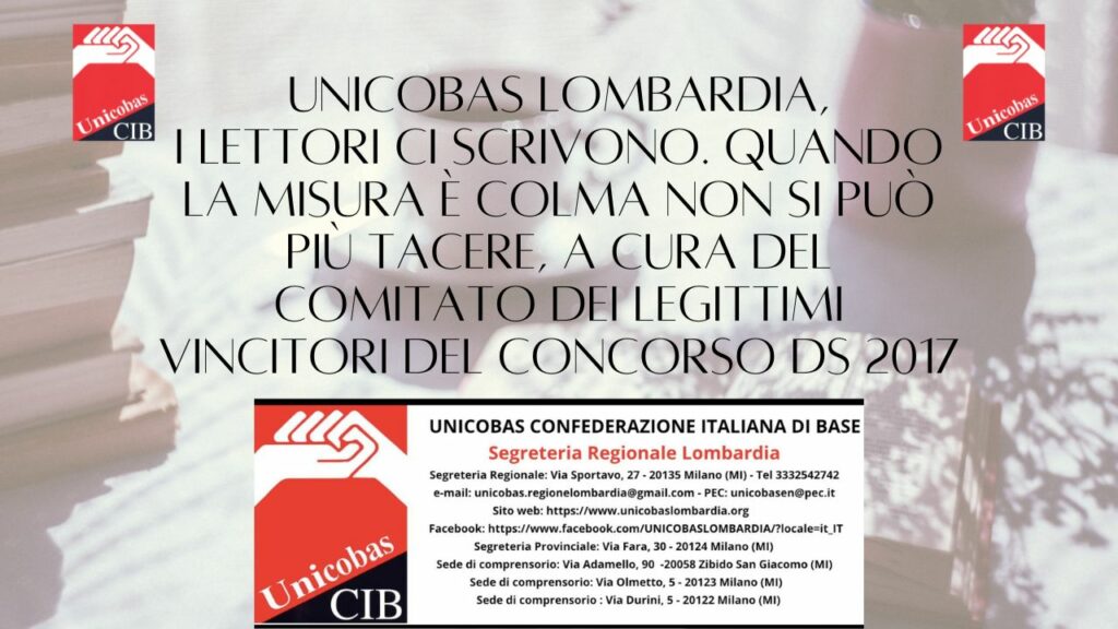 Unicobas Lombardia, i lettori ci scrivono. quando la misura è colma non si può più tacere, a cura del comitato dei legittimi vincitori del Concorso DS 2017