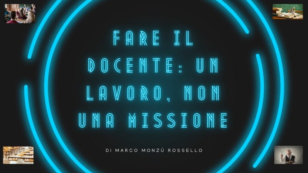 Fare il docente un lavoro, non una missione