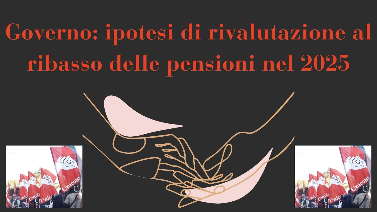 Governo ipotesi di rivalutazione al ribasso delle pensioni nel 2025