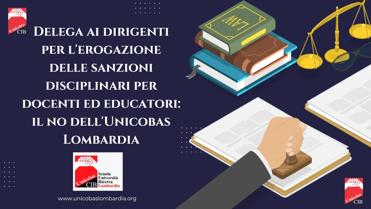 Delega ai dirigenti per l’erogazione delle sanzioni disciplinari per docenti ed educatori: il no dell’Unicobas Lombardia