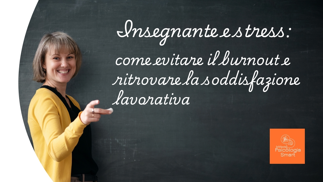 Insegnante e stress: come evitare il burnout e ritrovare la soddisfazione lavorativa