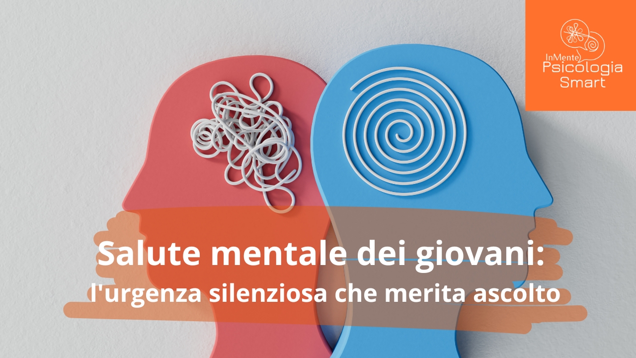 Salute mentale dei giovani: l'urgenza silenziosa che merita ascolto